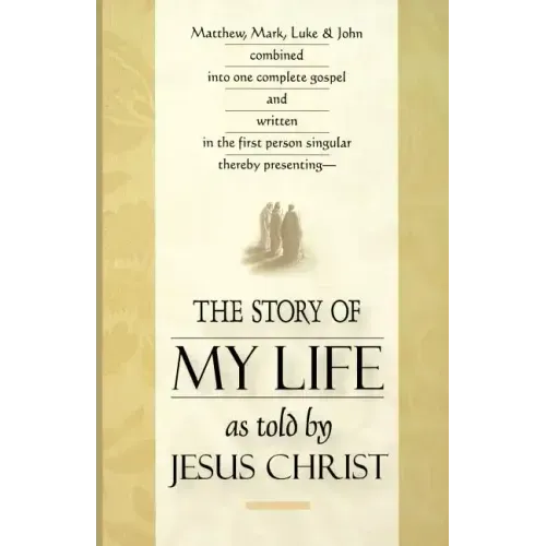 The Story of My Life: As Told by Jesus Christ