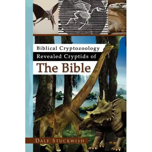 Biblical Cryptozoology Revealed Cryptids of the Bible