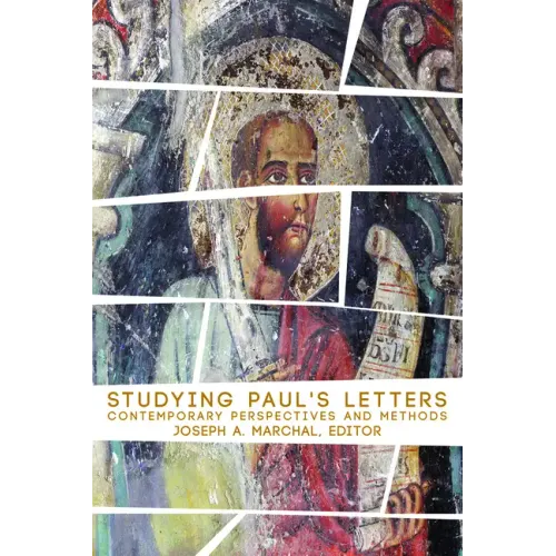 Studying Pauls Letters: Contemporary Perspectives and Methods
