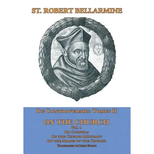 De Controversiis II: On the Church, vol. 1