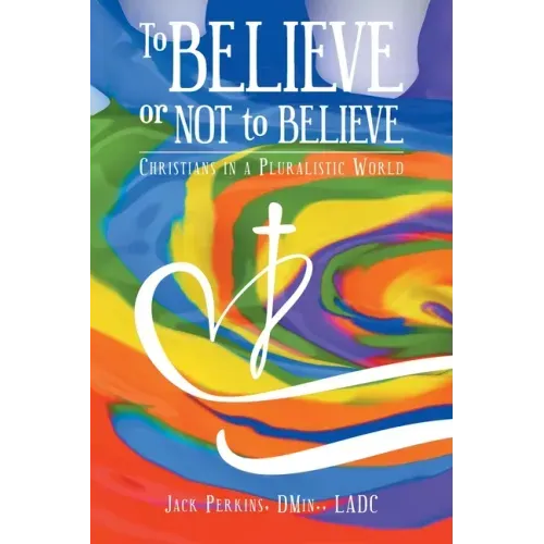 To Believe or Not to Believe: Christians in a Pluralistic World