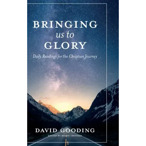 Bringing Us To Glory: Daily Readings for the Christian Journey