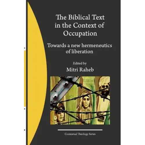 The Biblical Text in the Context of Occupation: Towards a new hermeneutics of liberation