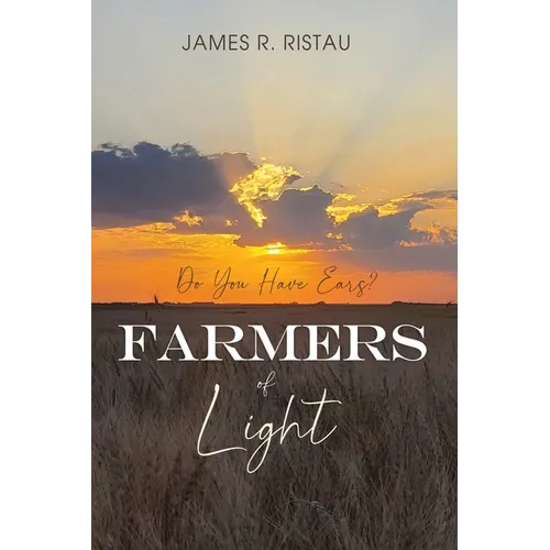 Farmers of Light: Do You Have Ears?