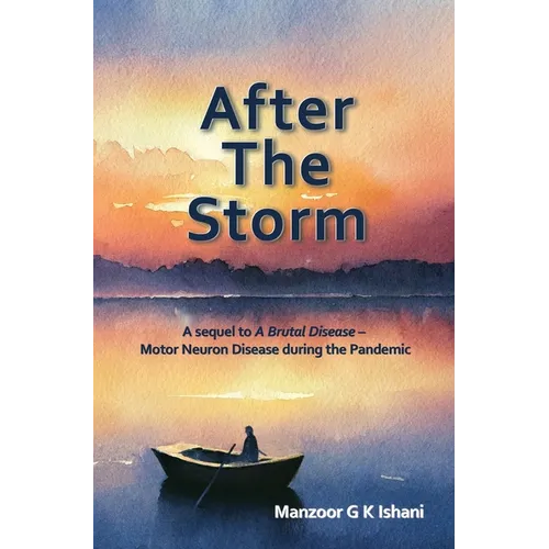 After the Storm: A Sequel to A Brutal Disease - Motor Neuron Disease during the Pandemic