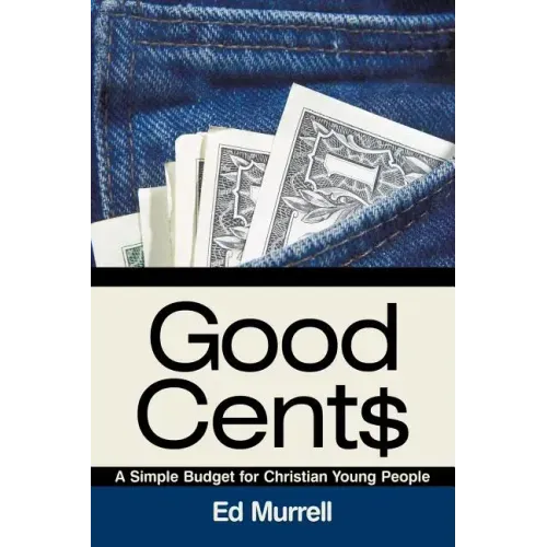 Good Cent$: A Simple Budget for Christian Young People