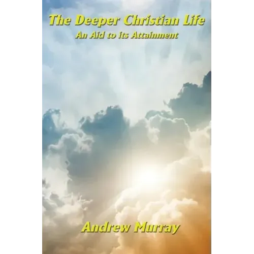 The Deeper Christian Life an Aid to its Attainment