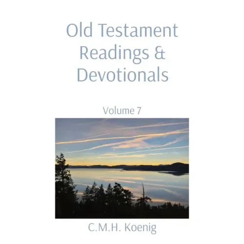 Old Testament Readings & Devotionals: Volume 7