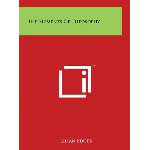 The Elements Of Theosophy