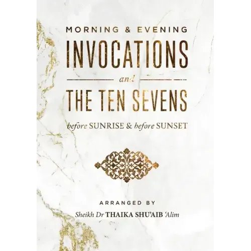 Morning & Evening Invocations and the Ten Sevens before Sunrise & before Sunset