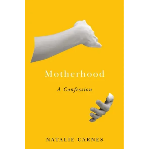 Motherhood: A Confession