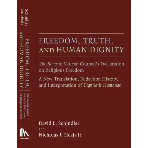 Freedom, Truth, and Human Dignity: The Second Vatican Council's Declaration on Religious Freedom