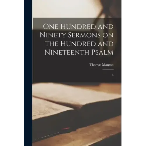 One Hundred and Ninety Sermons on the Hundred and Nineteenth Psalm: 3