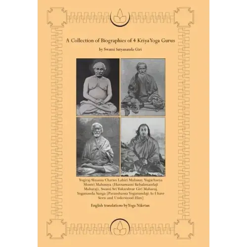 A Collection of Biographies of 4 Kriya Yoga Gurus by Swami Satyananda Giri