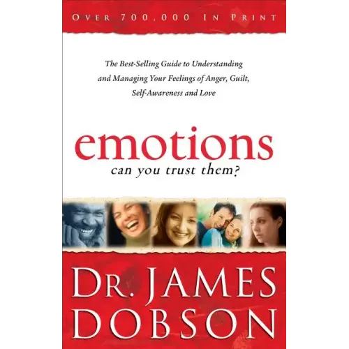 Emotions: Can You Trust Them?: The Best-Selling Guide to Understanding and Managing Your Feelings of Anger, Guilt, Self-Awareness and Love