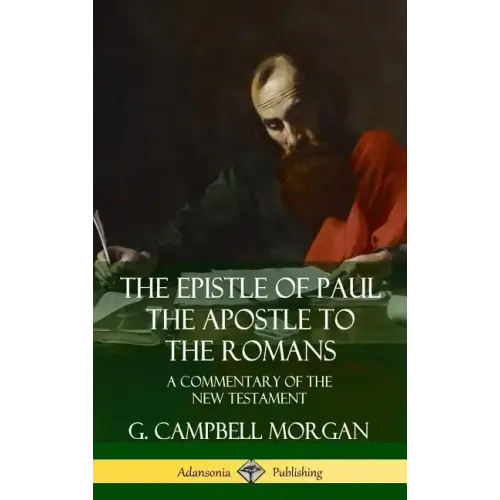 The Epistle of Paul the Apostle to the Romans: A Commentary of the New Testament (Hardcover)