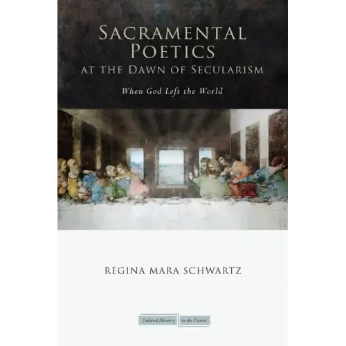 Sacramental Poetics at the Dawn of Secularism: When God Left the World