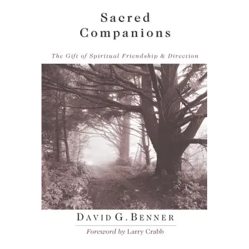 Sacred Companions: The Gift of Spiritual Friendship Direction
