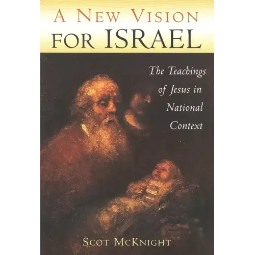 A New Vision for Israel: The Teachings of Jesus in National Context