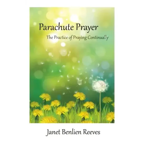 Parachute Prayer: The Practice of Praying Continually