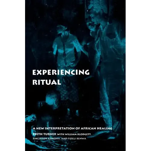 Experiencing Ritual: A New Interpretation of African Healing