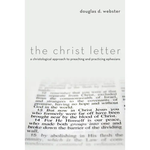 The Christ Letter: A Christological Approach to Preaching and Practicing Ephesians