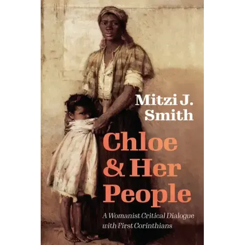 Chloe and Her People: A Womanist Critical Dialogue with First Corinthians