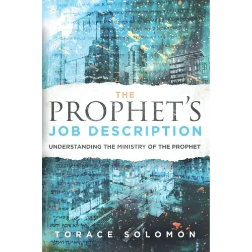 The Prophet's Job Description: Understanding the Ministry of the Prophet