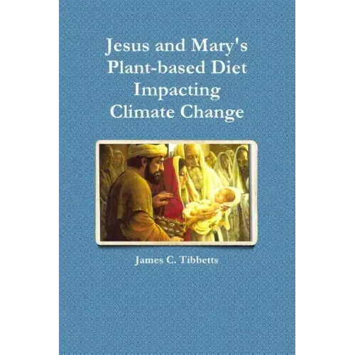 Jesus and Mary's Plant-based Diet Impacting Climate Change