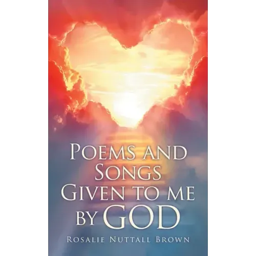 Poems and Songs Given to me by God