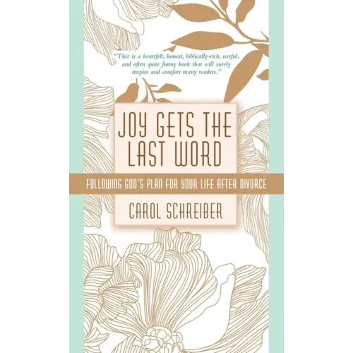 Joy Gets the Last Word: Following God's Plan for Your Life After Divorce