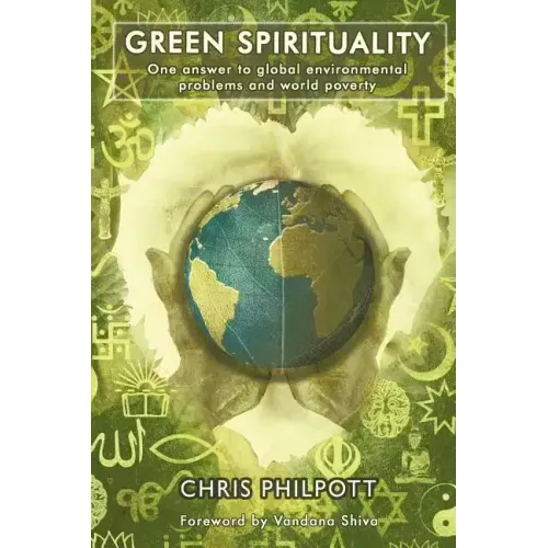 Green Spirituality: One Answer to Global Environmental Problems and World Poverty