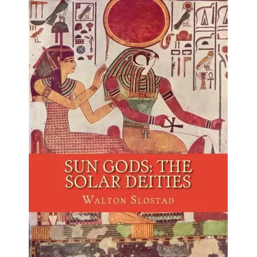 Sun Gods: The Solar Deities