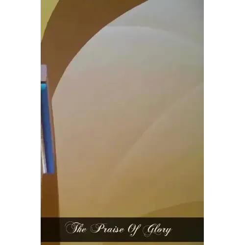 The Praise Of Glory: Reminiscences Of Sister Elizabeth Of The Trinity A Carmelite Nun Of Dijon (1901-1906)