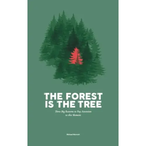 The Forest is the Tree: Three Big Reasons to Pay Attention to this Moment