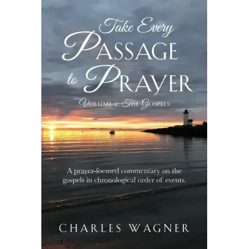 Take Every Passage to Prayer, Volume 2, The Gospels