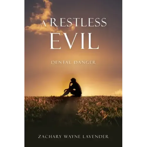 A Restless Evil: Dental Danger