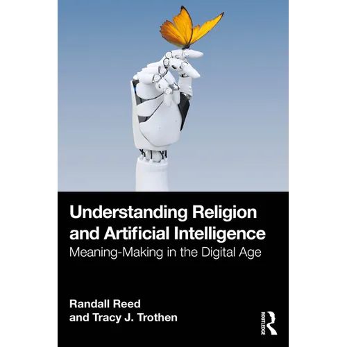 Understanding Religion and Artificial Intelligence: Meaning-Making in the Digital Age