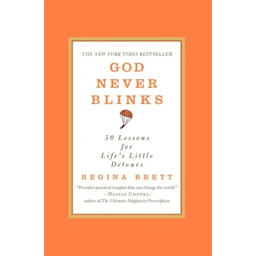 God Never Blinks: 50 Lessons for Life's Little Detours