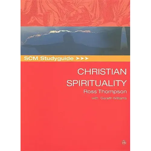 SCM Studyguide: Christian Spirituality