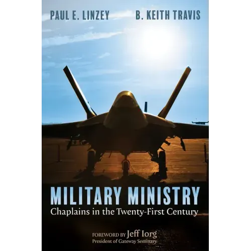Military Ministry: Chaplains in the Twenty-First Century