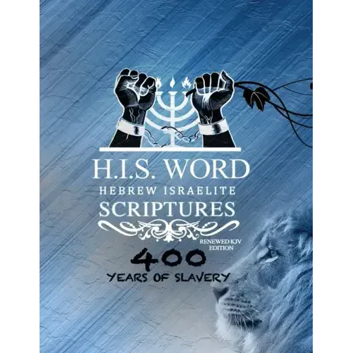 Xpress Hebrew Israelite Scriptures - 400 Years of Slavery Edition: Restored Hebrew KJV Bible (H.I.S. Word)