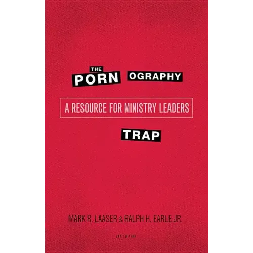 The Pornography Trap, 2nd Edition: A Resource for Ministry Leaders