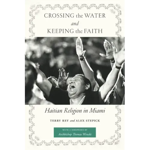Crossing the Water and Keeping the Faith: Haitian Religion in Miami