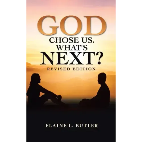 God Chose Us. What's Next?: Revised Edition