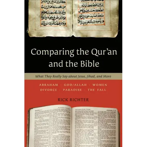 Comparing the Qur'an and the Bible: What They Really Say about Jesus, Jihad, and More