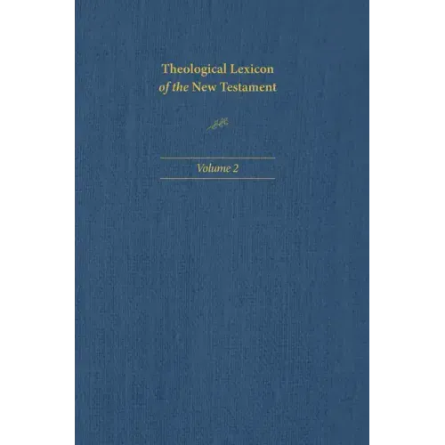 Theological Lexicon of the New Testament: Volume 2
