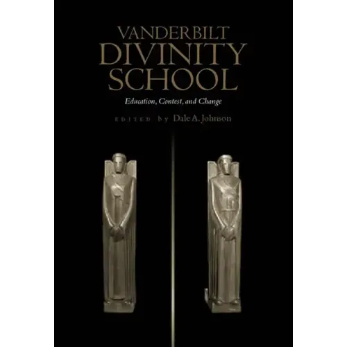 Vanderbilt Divinity School: Education, Contest, and Change