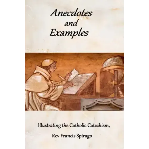 Anecdotes and Examples Illustrating the Catholic Catechism