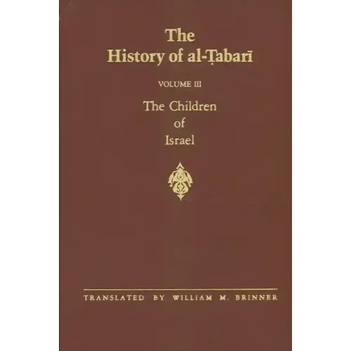 The History of al-Ṭabarī Vol. 3: The Children of Israel